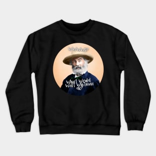 What Would Walt Whitman Do? Crewneck Sweatshirt